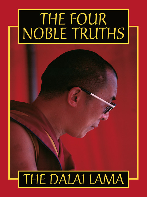 Title details for The Four Noble Truths by His Holiness the Dalai Lama - Available